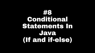 #8 If and If-else Statements In Java | Conditional Statements | Java | MyProParadise