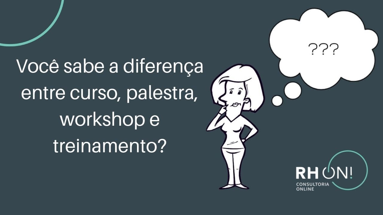 Você sabe a diferença entre curso, palestra, treinamento, etc?