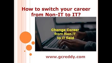 How to switch your career from Non IT to IT? | G C Reddy |