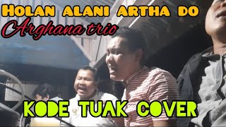 𝐇𝐎𝐋𝐀𝐍 𝐀𝐋𝐀𝐍𝐈 𝐀𝐑𝐓𝐀 do arghana trio cover kode tuak live