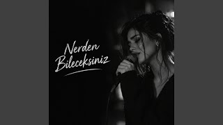 Nerden Bileceksiniz