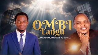 OMBI LANGU | Solomoni Mkubwa Ft. John Alex | Gospel song