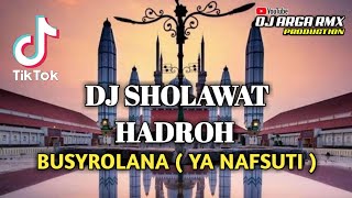 DJ SHOLAWAT HADROH BUSYROLANA ( ya nafsuti bibiliqo ) REMIX SLOW BASS