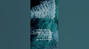 The Power of Small Actions: Creating a Ripple Effect of Greatness