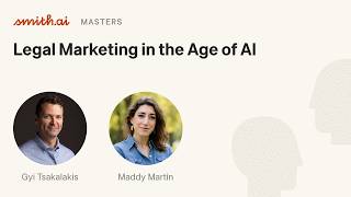 Smith.ai Masters: Legal Marketing in the Age of AI
