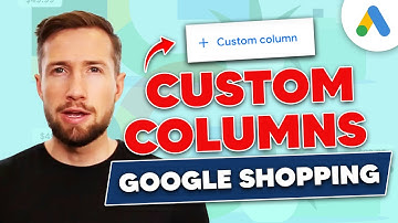 Custom Columns for Google Shopping: Everything You Need to Know