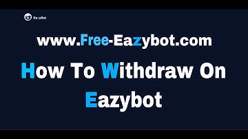 How To Withdraw On EazyBot