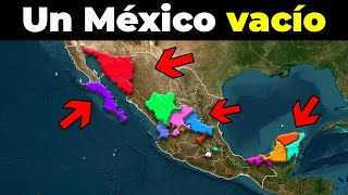 Los 15 estados vacíos de México
