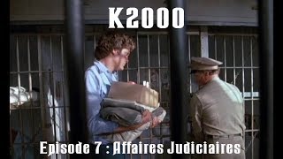 K2000 : Le retour de KITT | Saison 1 Episode 7 | Affaires Judiciaires