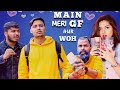 Main Meri Girlfriend Aur Woh |TBB