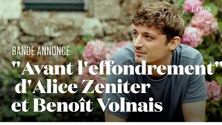 Découvrez la bande-annonce d'"Avant l'effondrement" d'Alice Zeniter et Benoît Volnais