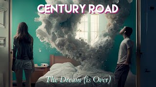 Century Road - The Dream (is Over) [Official Music Video]