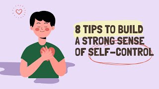 8 Tips to Build a Strong Sense of Self-Control
