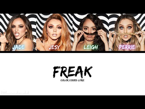 Little Mix - Freak (Color Coded Lyric)
