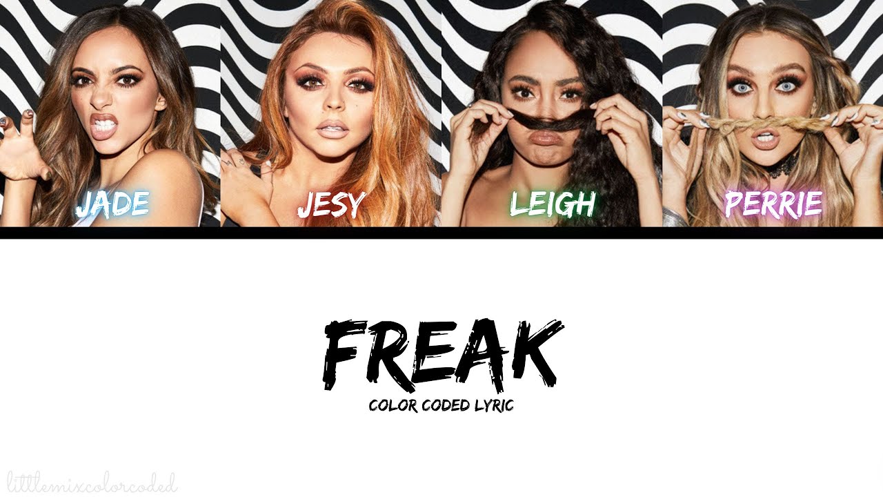 Little Mix - Freak (Color Coded Lyric)