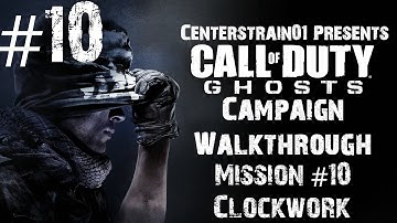 Call Of Duty: Ghosts - Campaign Walkthrough - Mission #10 - Clockwork | CenterStrain01