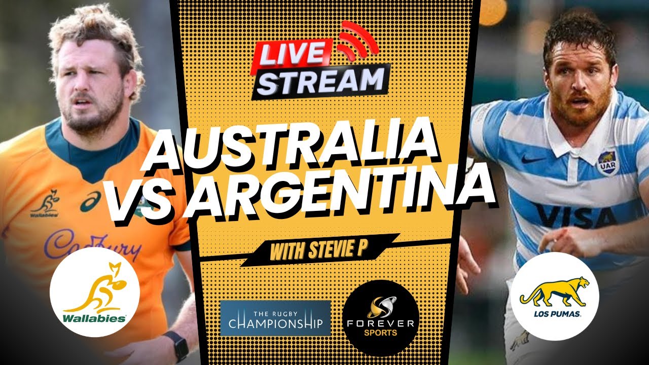 AUSTRALIA VS ARGENTINA LIVE! Wallabies vs Pumas Rugby Championship Watchalong Forever Rugby