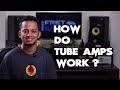 BASICS | How do Tube Amps work?