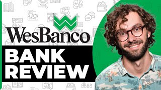 WesBanco Bank Honest Review - Watch Before Using