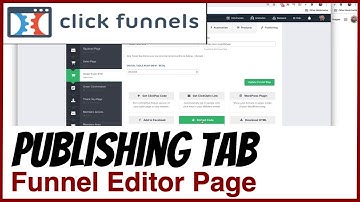 ClickFunnels 1.0 - Using the Publishing Tab Inside the Funnel Editor Page