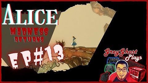 Alice: Madness Returns Playthrough No Commentary Ep #13