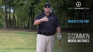3 Common Mental Mistakes - Where's The Pin? Part 1