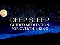 Deep sleep Guided meditation for overthinking