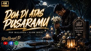 DOA DI ATAS PUSARAMU 💔 | Pop Malaysia Slow Rock 2026 | Lagu Sedih Paling Menyentuh Hati