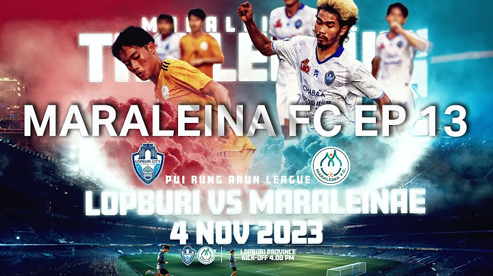 Maraleina FC EP13 VS Lopburi City