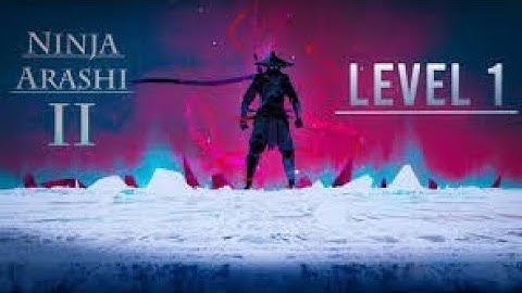 Ninja Arashi 2 - Gameplay Walkthrough Act 1 Levels 1 (Android,ios)