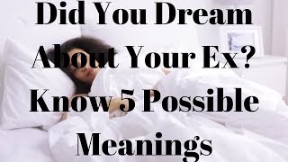 Did You Dream About Your Ex Know - 5 Possible Meanings