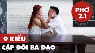 Phở 2.1 - 9 Kiểu Cặp Đôi Bá Đạo