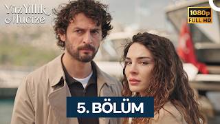 Yüz Yıllık Mucize 5. Bölüm - FULL HD