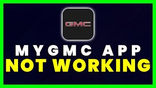 myGMC App Not Working: How to Fix General Motors Company App Not Working screenshot 3