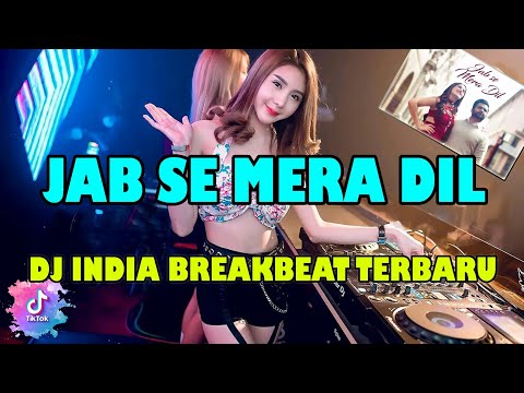 DJ INDIA TERBARU | JAB SE MERA DIL | REMIX