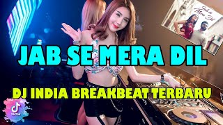 DJ INDIA TERBARU | JAB SE MERA DIL | REMIX