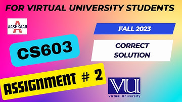 CS603 ASSIGNMENT 2 SOLUTION FALL 2023 | CS603 ASSIGNMENT 2 SOLUTION 2023 | 100% CORRECT
