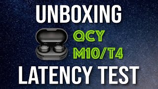 QCY M10/T4 Unboxing & Latency Test - Another GREAT Gaming Mode TWS?!