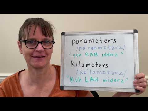 How to Pronounce Parameters and Kilometers