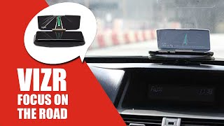 Focus On The Road With Vizr Heads Up Display