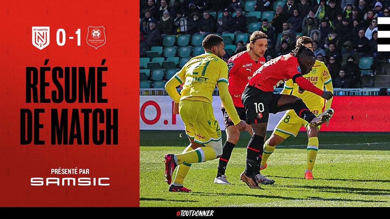 ⚽ Saison 22/23 - J25 | FC Nantes / Stade Rennais F.C. - le résumé (0-1)