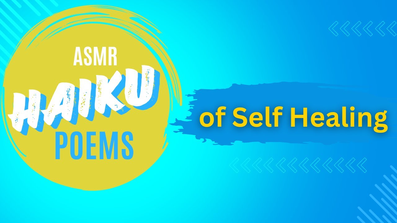 ASMR Haiku Poems for Self-Healing and Growth