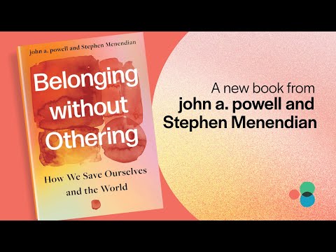Belonging Without Othering: How We Save Ourselves and the World