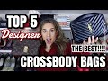 TOP 5 DESIGNER CROSSBODY BAGS – LOUIS VUITTON, GUCCI, YSL