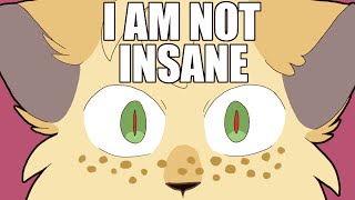 I AM NOT INSANE | Warrior Cats OC MEME