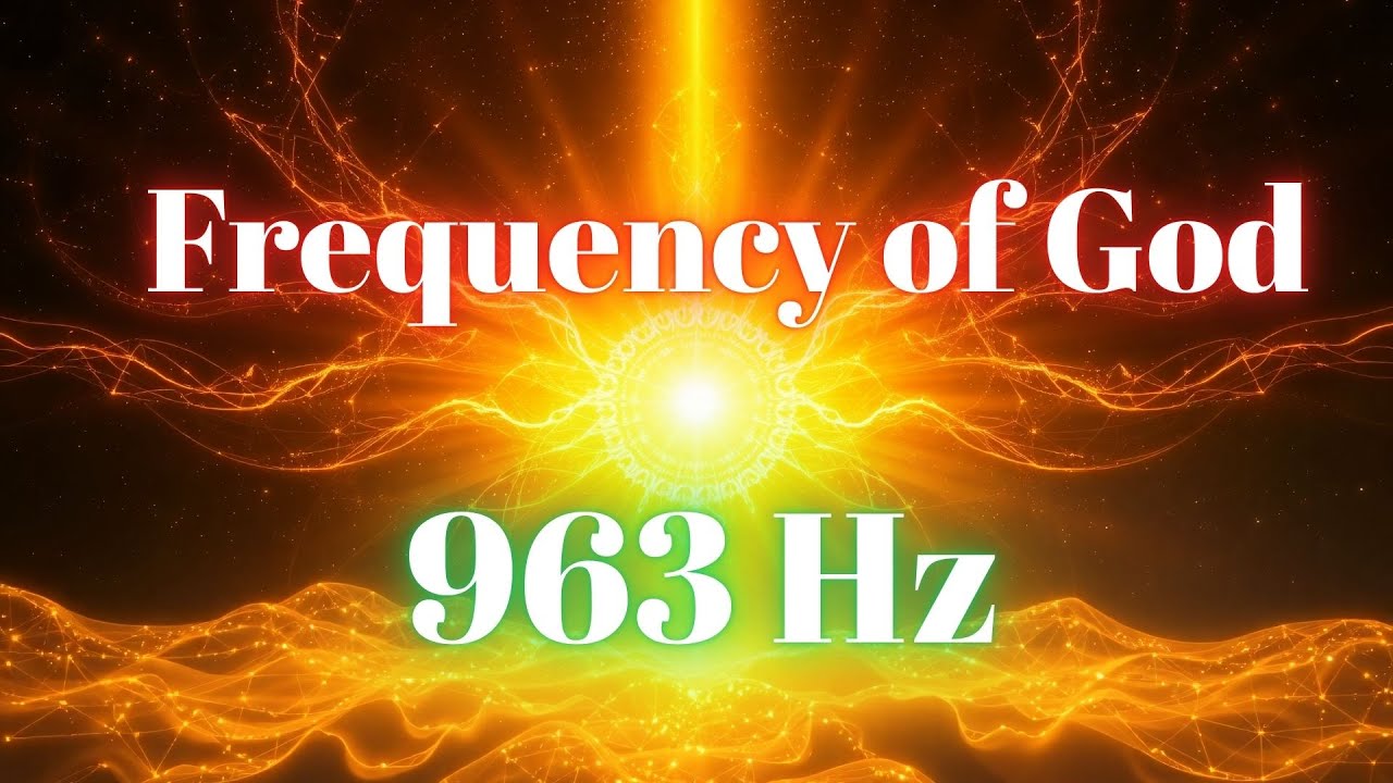 963 Hz Frequency of God | Divine Healing & Pineal Gland Activation ...