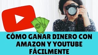 Cómo GANAR DINERO FÁCILMENTE con YOUTUBE y AMAZON en 2019