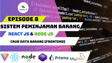 MEMBUAT SISTEM PEMINJAMAN BARANG REACT JS & NODE JS MYSQL - CRUD DATA BARANG FRONTEND