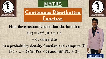 Find the constant k such that the functionf(x) = k𝒙^𝟐 , 0  x  3= 0 , otherwiseis a probability densi