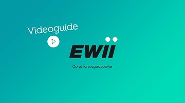 Videoguide   Sådan opretter du forbrugsrapporter ervherv | EWII 2025